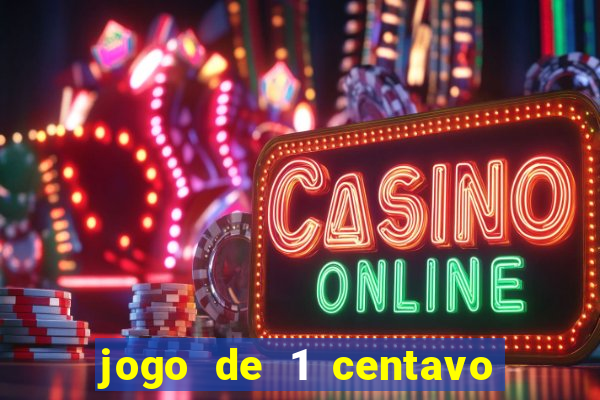 jogo de 1 centavo estrela bet